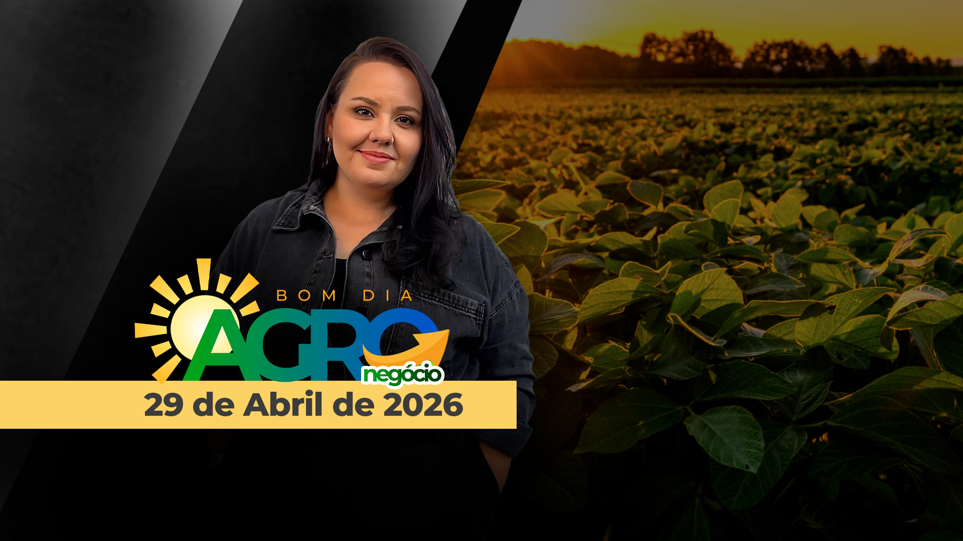 BOM DIA AGRONEGÓCIO - EDIÇÃO 29-04-2026