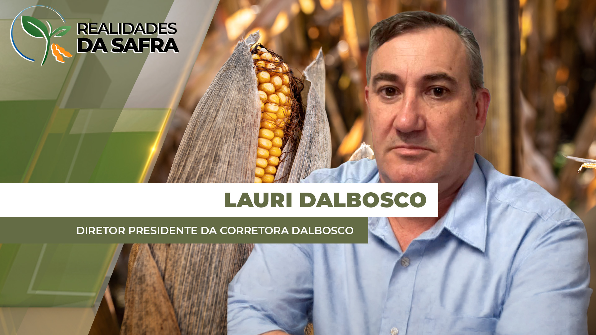 ENTREVISTA REALIDADES DA SAFRA COM - Lauri Dalbosco - Diretor Presidente da Corretora Dalbosco
