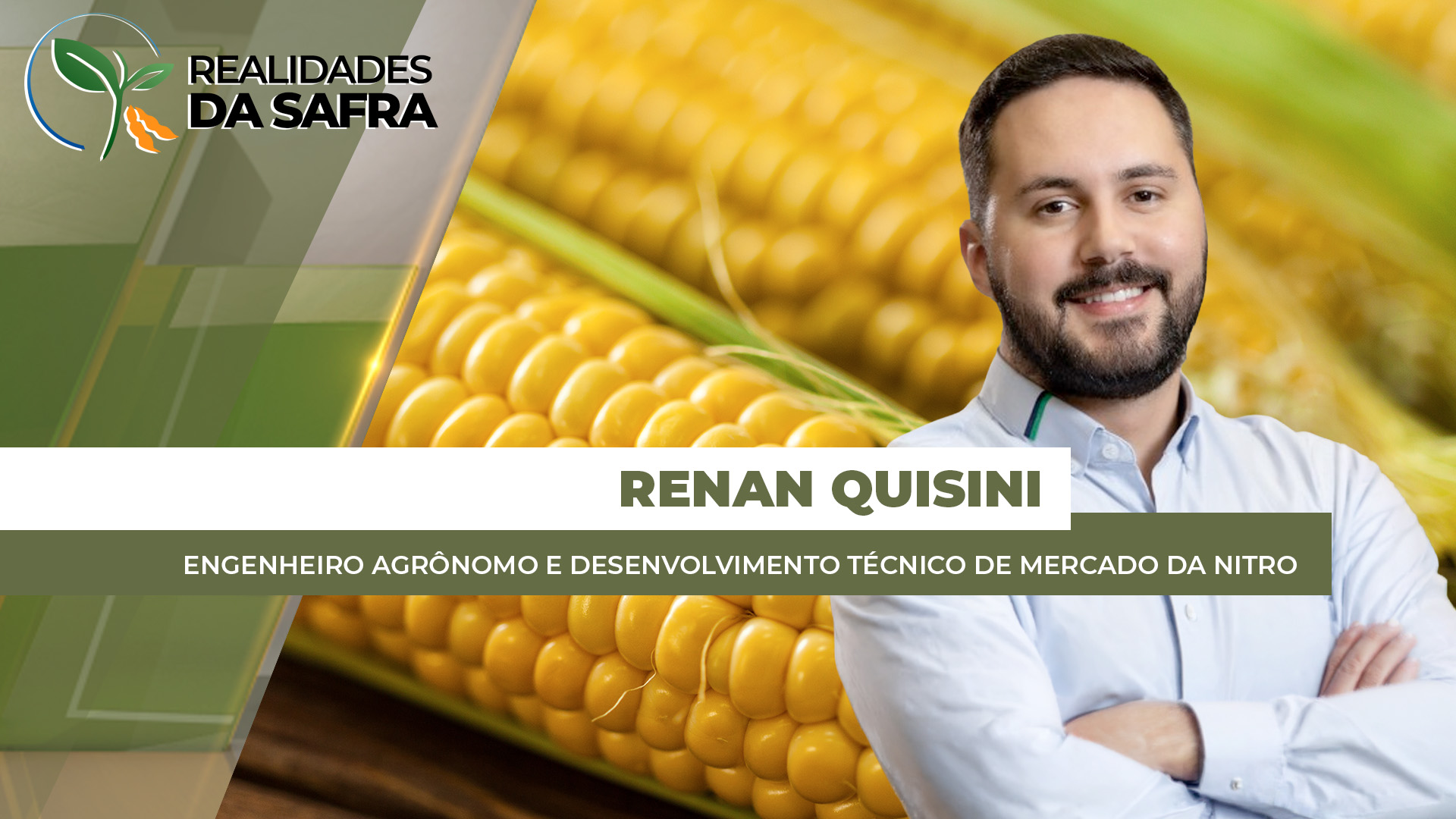 ENTREVISTA REALIDADES DA SAFRA COM - Renan Quisini - Engenheiro Agrônomo e Desenvolvimento Técnico de Mercado da Nitro