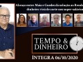Tempo  & Dinheiro - com João Batista Olivi