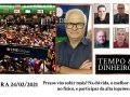 Tempo  & Dinheiro - Com João Batista Olivi