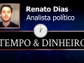 Tempo  & Dinheiro - De olho em Brasília, com Renato Dias