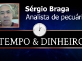 Tempo  & Dinheiro - Notícias da Pecuária, com Sérgio Braga