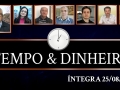 Tempo  & Dinheiro - com João Batista Olivi