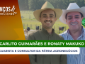 Carlito Guimarães e Ronaty Makuko - Pecuarista e  Consultor de Mercardo da Pátria Agronegócios