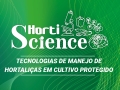 Hortiscience - Tecnologias de Manejo de Hortaliças em Cultivo Protegido