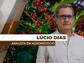 Lúcio Dias - Analista e consultor em agronegócio