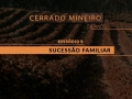 CERRADO MINEIRO 50 ANOS - EP 5: Sucessão Familiar