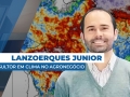 Lanzoerques Junior - Consultor em Clima no Agronegócio