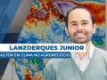 Lanzoerques Junior - Consultor em Clima no Agronegócio