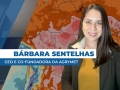 Bárbara Sentelhas - CEO e Co-fundadora da Agrymet