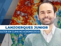 Lanzoerques Junior - Consultor em Clima no Agronegócio