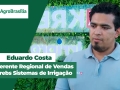 Eduardo Costa Gerente Regional de Vendas - Krebs Sistemas de Irrigação