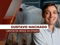 Gustavo Machado - Gestor de Hedge da StoneX