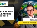 Eduardo Vanin - Analista de Mercado da Agrinvest