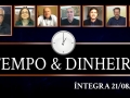 Tempo  & Dinheiro - com João Batista Olivi