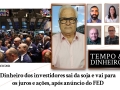 Dinheiro dos investidores sai da soja e vai para os juros e ações, após anúncio do FED