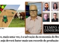 O Agro mais uma vez é a salvação da economia do Brasil. A soja deverá bater novo recorde de produção