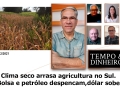 Clima seco arrasa agricultura no Sul. Bolsa e petróleo despencam, dólar sobe