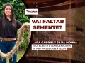 Lara Gabriely Silva Moura - Coordenadora de P&D da SBS Green Seeds