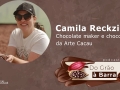 Camila Reckziegel - Chocolate maker e chocolatier da Arte Cacau