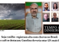 Soja e milho registram alta com chuvas no Brasil. Gasolina deveria estar 12% mais barata.