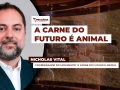Nicholas Vital - Coordenador do Movimento "A Carne do Futuro é Animal"