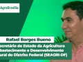 Rafael Borges Bueno,  Secretário de Estado da Agricultura, Abastecimento e Desenvolvimento Rural do Distrito Federal (SEAGRI-DF)