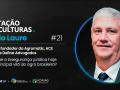 Júlio Laure - sócio-fundador da Agromatic BR, ACE e Laure Defina Advogados