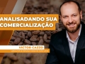 Analisando Sua Comercialização - com Victor Cazzo