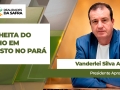 Vanderlei Silva Ataídes - Presidente Aprosoja Pará