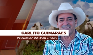 Carlito Guimarães - Pecuarista na Região de São José do Xingu/MT