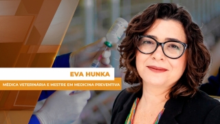 Eva Hunka - Médica Veterinária e Mestre em Medicina Preventiva