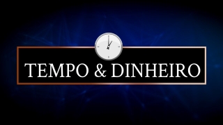 Tempo  & Dinheiro - com João Batista Olivi