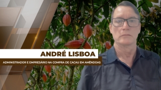 André Lisboa - Administrador e Empresário na compra de cacau em amêndoas