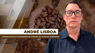André Lisboa - Administrador e Empresário na compra de cacau em amêndoas