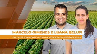 Marcelo Gimenes e Luana Belufi - Ger. de Fungicidas ADAMA e  Coord. Fitopatologia da Fundação Rio Verde