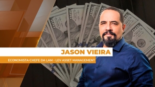 Jason Vieira - Economista-Chefe da LAM - Lev Asset Management