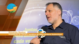 Eduardo Bastos, Presidente da Câmara Temática do Agro Carbono Sustentável