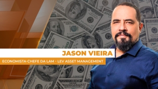 Jason Vieira - Economista-Chefe da LAM - Lev Asset Management