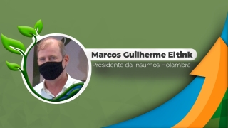 Entrevista com  Marcos Guilherme Eltink  Presidente da Insumos Holambra