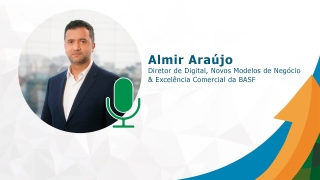 Almir Araújo - diretor de Digital, Novos Modelos de Negócio & Excelência Comercial da BASF