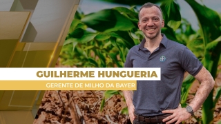 Guilherme Hungueria - Gerente da Cultura de Milho da Bayer