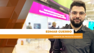 Edmar Guerro - Gerente de Produto Viasoft