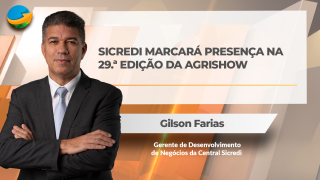 Gilson Farias - Ger. de Des. de Negócios da Central Sicredi