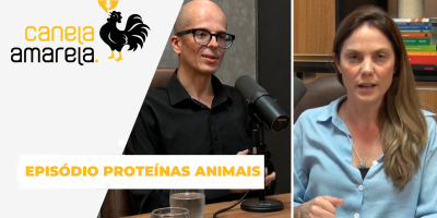Podcast Canela Amarela - Episódio Proteínas Animais