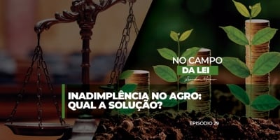 Inadimplência no agro: Qual a solução?