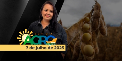 Bom Dia Agro - 07/07/2025