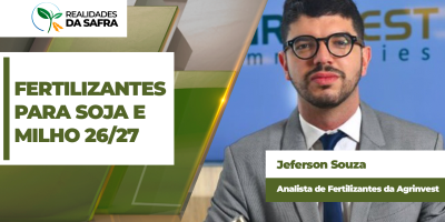 Produtor brasileiro já comprou 90% dos fertilizantes para a soja 2026/27, mas apenas 45% para milho do ano que vem