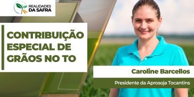 Aprosoja Tocantins obtém decisão favorável contra a cobrança da Contribuição Especial de Grãos